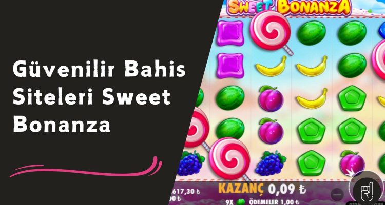 Güvenilir Bahis Siteleri Sweet Bonanza